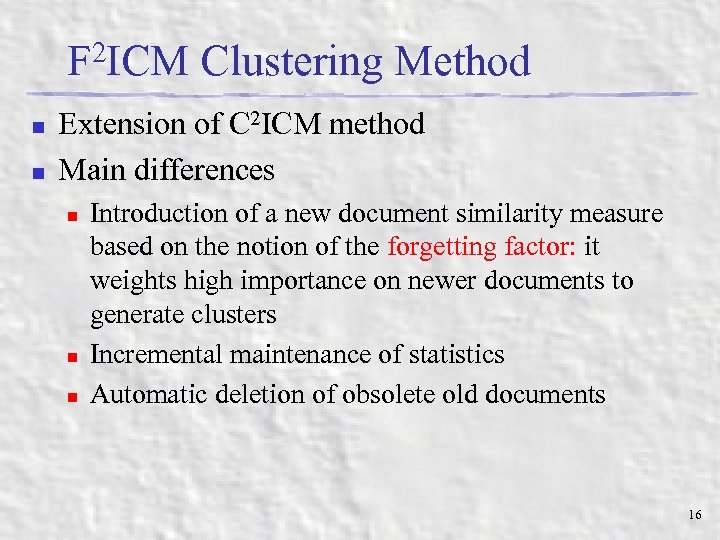 F 2 ICM Clustering Method n n Extension of C 2 ICM method Main