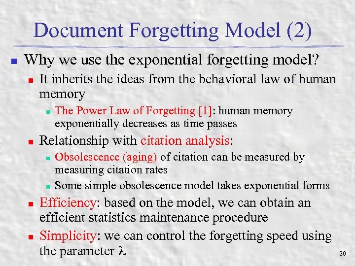 Document Forgetting Model (2) n Why we use the exponential forgetting model? n It