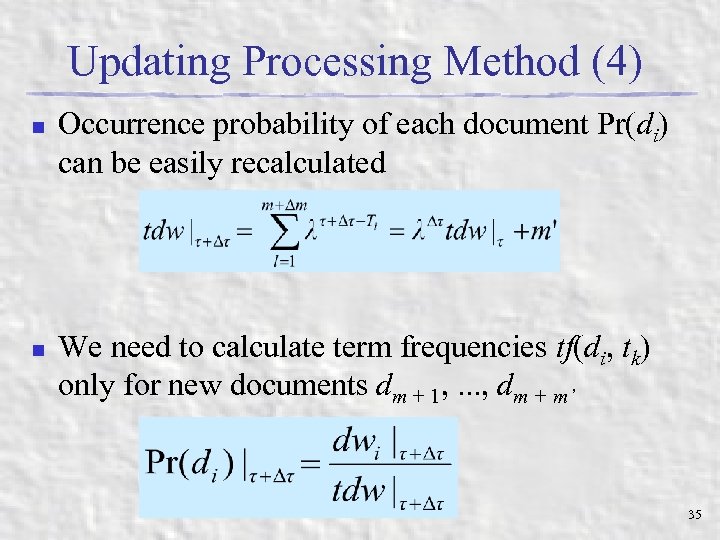 Updating Processing Method (4) n n Occurrence probability of each document Pr(di) can be