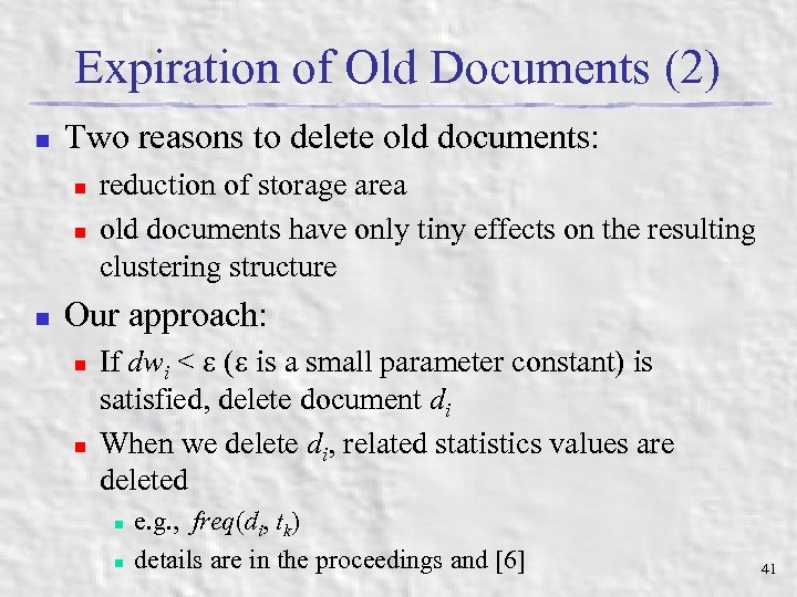 Expiration of Old Documents (2) n Two reasons to delete old documents: n n