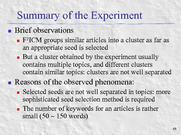 Summary of the Experiment n Brief observations n n n F 2 ICM groups