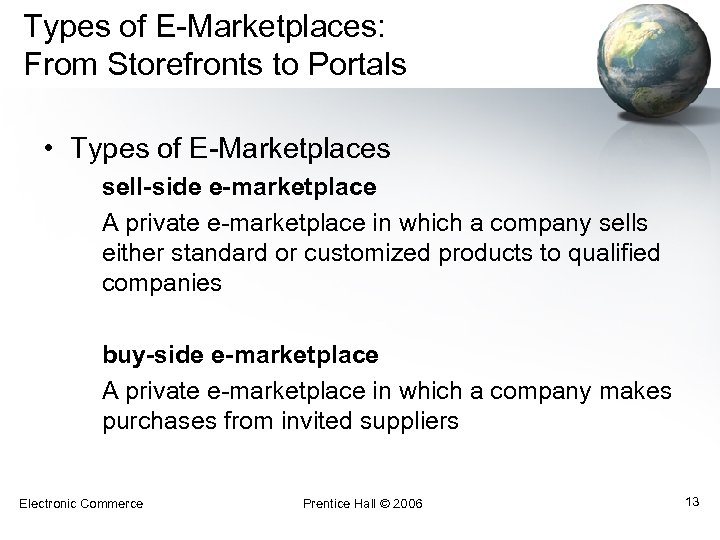 Types of E-Marketplaces: From Storefronts to Portals • Types of E-Marketplaces sell-side e-marketplace A
