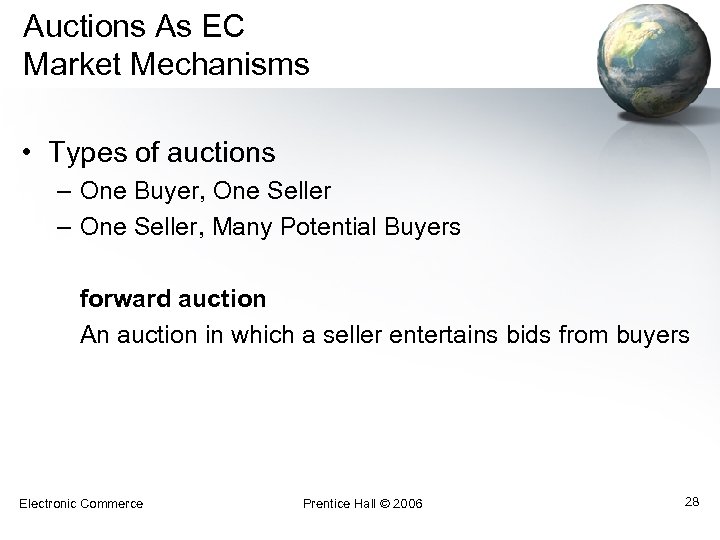 Auctions As EC Market Mechanisms • Types of auctions – One Buyer, One Seller