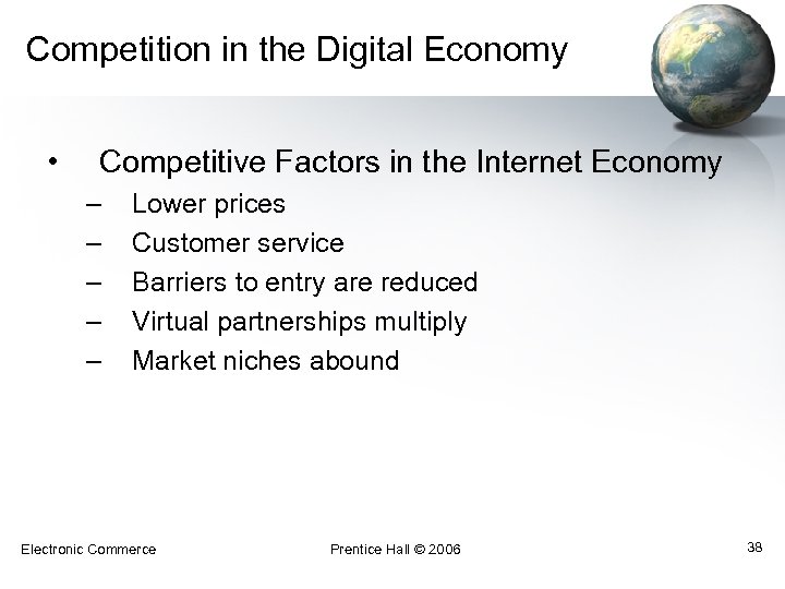 Competition in the Digital Economy • Competitive Factors in the Internet Economy – –