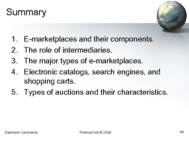 Summary 1. 2. 3. 4. E-marketplaces and their components. The role of intermediaries. The
