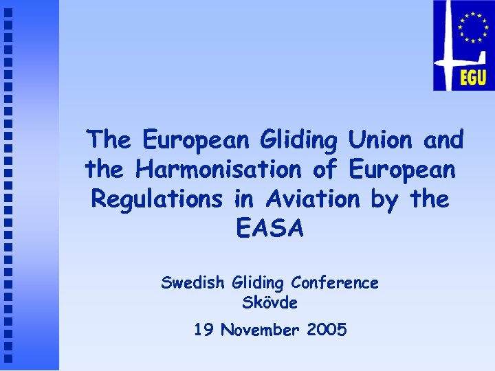 The European Gliding Union and the Harmonisation of European Regulations in Aviation by the