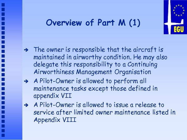 Overview of Part M (1) è è è The owner is responsible that the