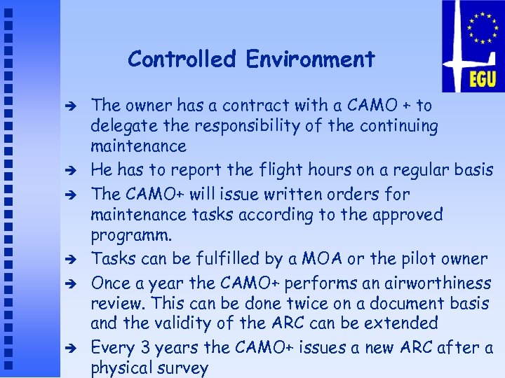 Controlled Environment è è è The owner has a contract with a CAMO +