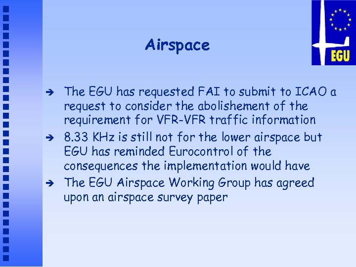 Airspace è è è The EGU has requested FAI to submit to ICAO a