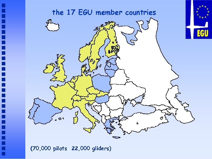 the 17 EGU member countries (70, 000 pilots 22, 000 gliders) 
