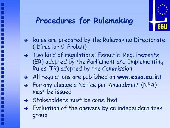 Procedures for Rulemaking è è è Rules are prepared by the Rulemaking Directorate (