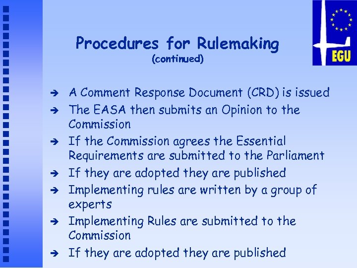 Procedures for Rulemaking (continued) è è è è A Comment Response Document (CRD) is