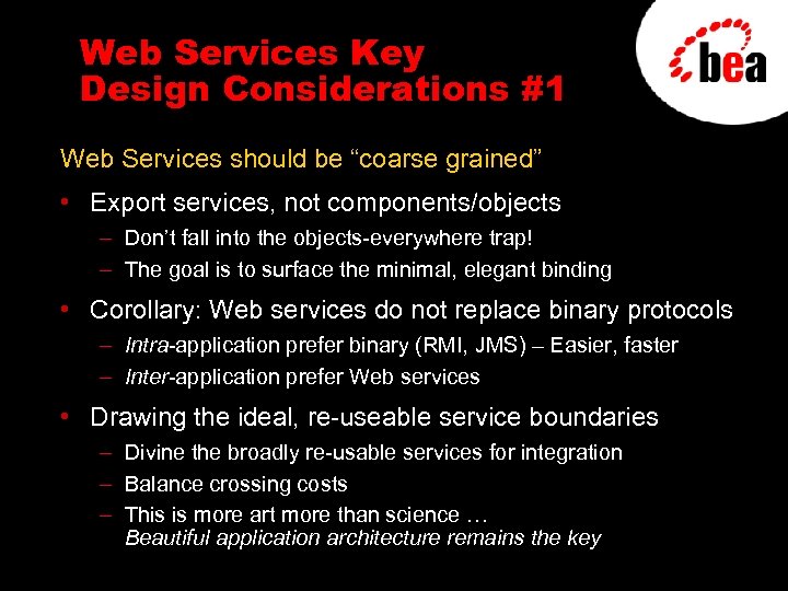 Web Services Key Design Considerations #1 Web Services should be “coarse grained” • Export