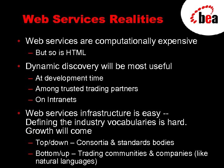 Web Services Realities • Web services are computationally expensive – But so is HTML