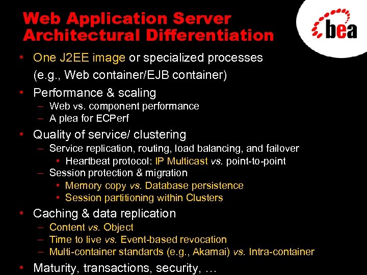 Web Application Server Architectural Differentiation • One J 2 EE image or specialized processes