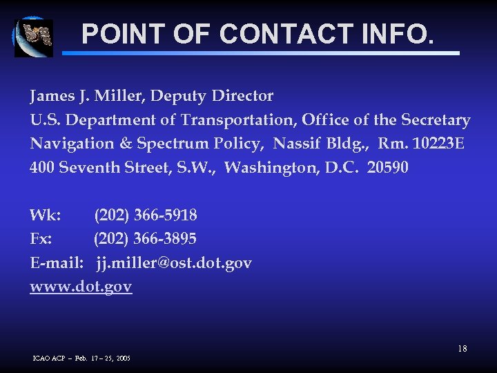 POINT OF CONTACT INFO. James J. Miller, Deputy Director U. S. Department of Transportation,
