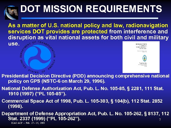 DOT MISSION REQUIREMENTS As a matter of U. S. national policy and law, radionavigation