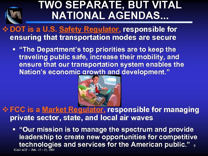 TWO SEPARATE, BUT VITAL NATIONAL AGENDAS. . . v DOT is a U. S.