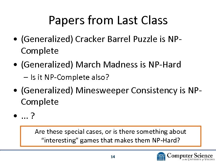 Papers from Last Class • (Generalized) Cracker Barrel Puzzle is NPComplete • (Generalized) March