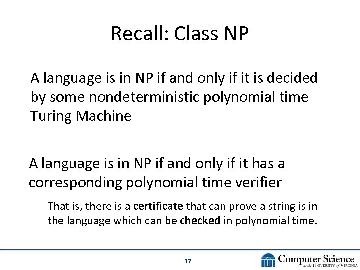 Recall: Class NP A language is in NP if and only if it is