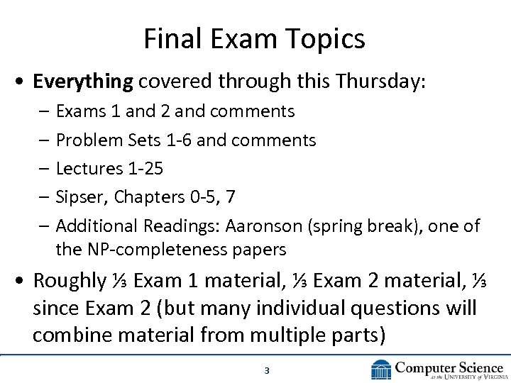 Final Exam Topics • Everything covered through this Thursday: – Exams 1 and 2