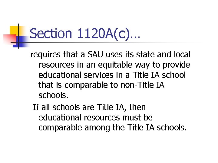 Section 1120 A(c)… requires that a SAU uses its state and local resources in