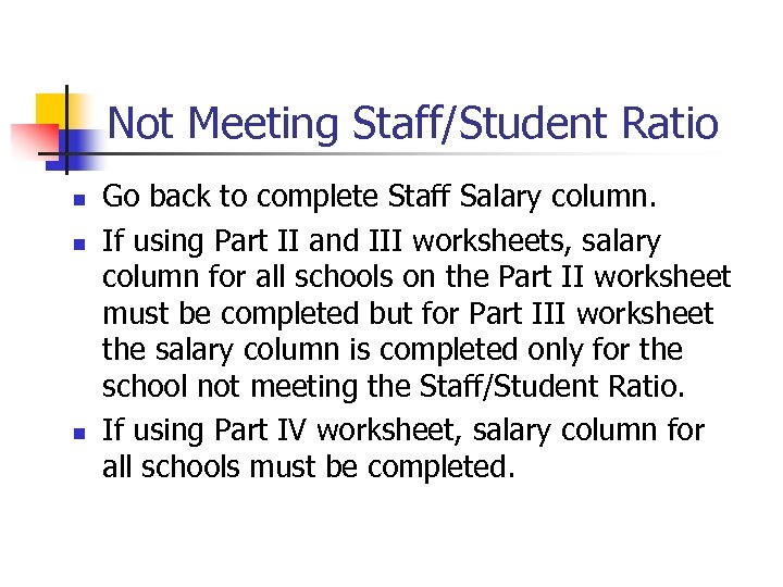 Not Meeting Staff/Student Ratio n n n Go back to complete Staff Salary column.