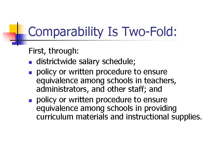 Comparability Is Two-Fold: First, through: n districtwide salary schedule; n policy or written procedure