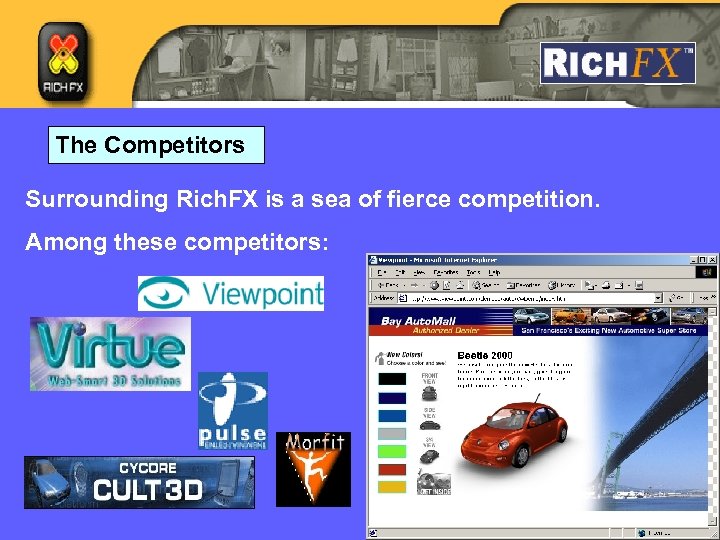 The Competitors Surrounding Rich. FX is a sea of fierce competition. Among these competitors: