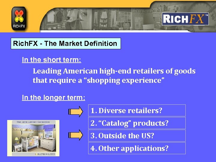 Rich. FX - The Market Definition In the short term: Leading American high-end retailers