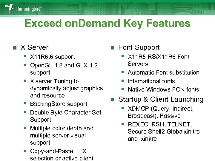 Exceed on. Demand Key Features n X Server § X 11 R 6. 6