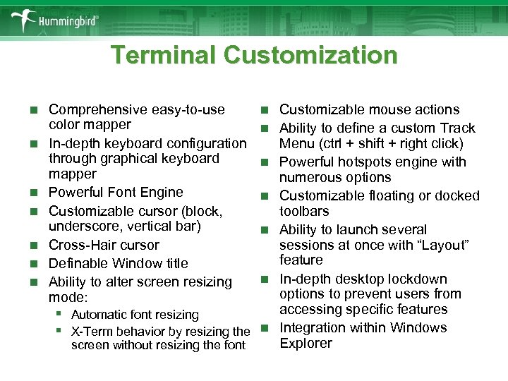 Terminal Customization n n n Comprehensive easy-to-use color mapper In-depth keyboard configuration through graphical