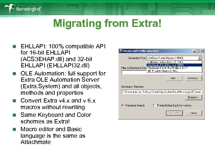 Migrating from Extra! n n n EHLLAPI: 100% compatible API for 16 -bit EHLLAPI