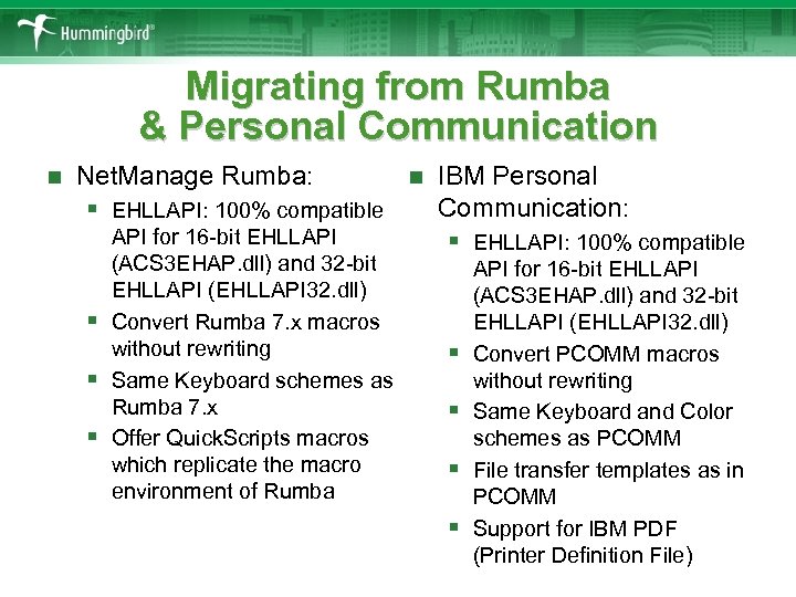 Migrating from Rumba & Personal Communication n Net. Manage Rumba: n IBM Personal Communication: