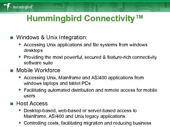 Hummingbird Connectivity™ n Windows & Unix Integration: § Accessing Unix applications and file systems