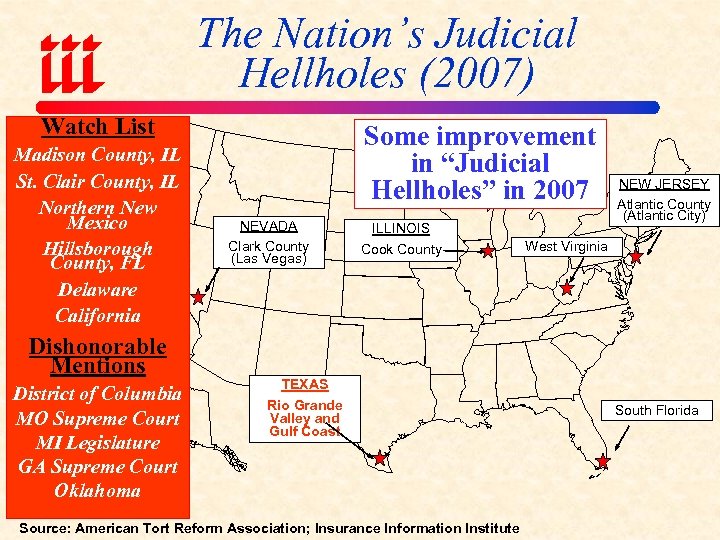 The Nation’s Judicial Hellholes (2007) Watch List Madison County, IL St. Clair County, IL