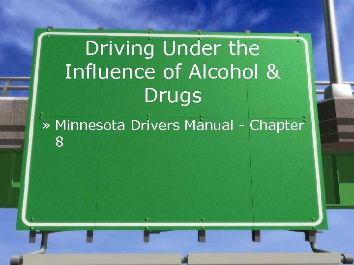 Driving Under the Influence of Alcohol & Drugs » Minnesota Drivers Manual - Chapter