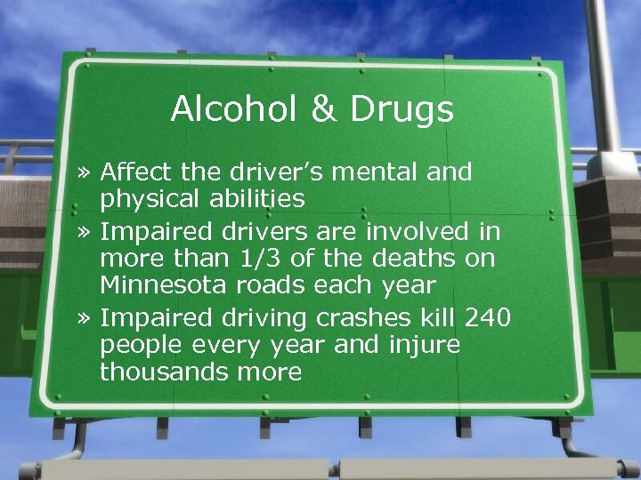 Alcohol & Drugs » Affect the driver’s mental and physical abilities » Impaired drivers