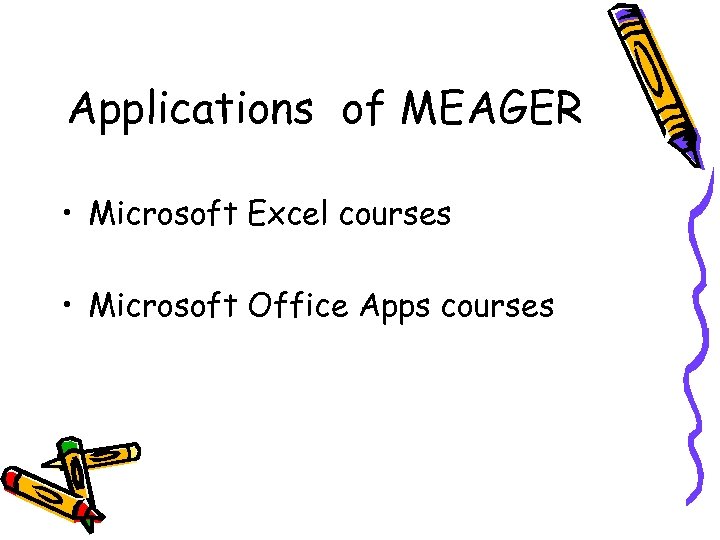 Applications of MEAGER • Microsoft Excel courses • Microsoft Office Apps courses 