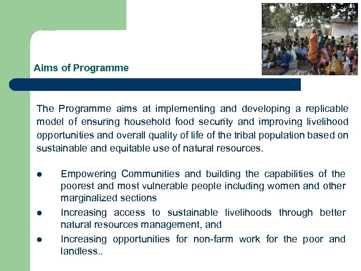 Aims of Programme The Programme aims at implementing and developing a replicable model of