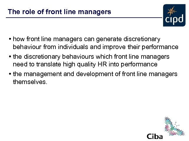 The role of front line managers • how front line managers can generate discretionary