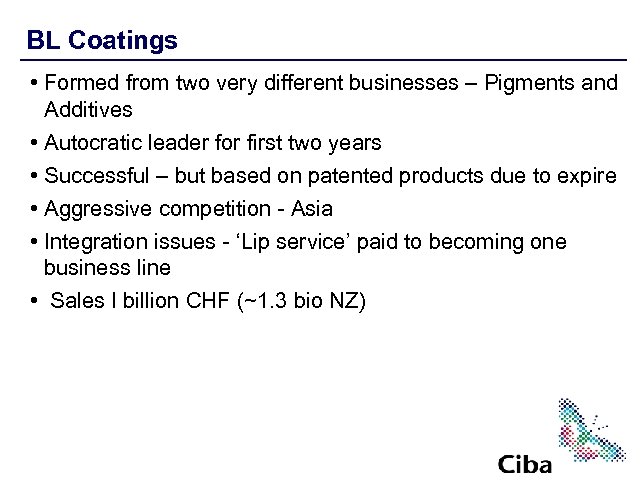 BL Coatings • Formed from two very different businesses – Pigments and Additives •