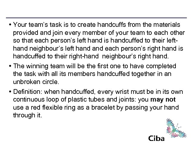  • Your team’s task is to create handcuffs from the materials provided and