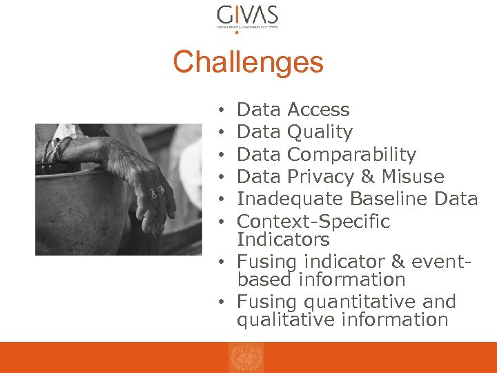 Challenges Data Access Data Quality Data Comparability Data Privacy & Misuse Inadequate Baseline Data