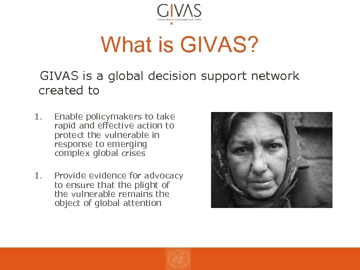What is GIVAS? GIVAS is a global decision support network created to 1. Enable
