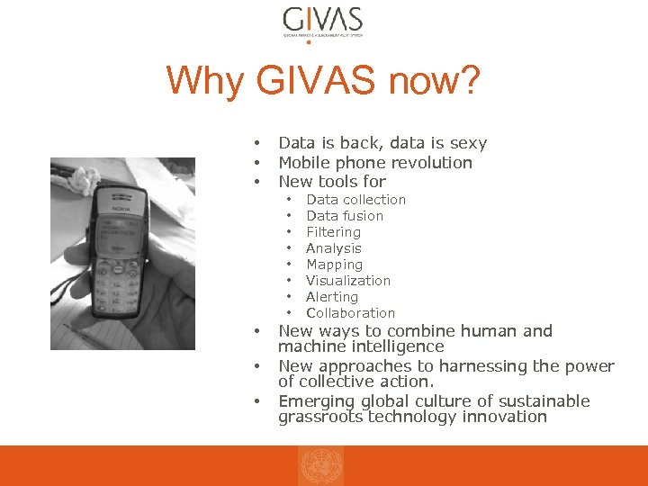 Why GIVAS now? • • • Data is back, data is sexy Mobile phone
