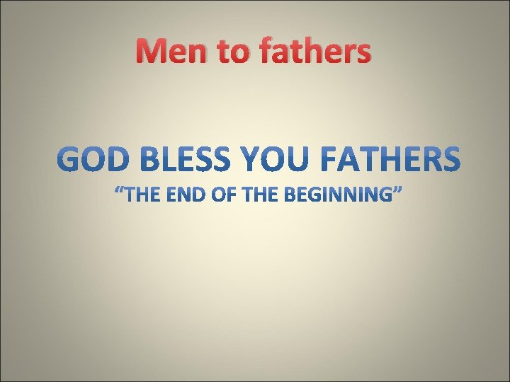 Men to fathers 