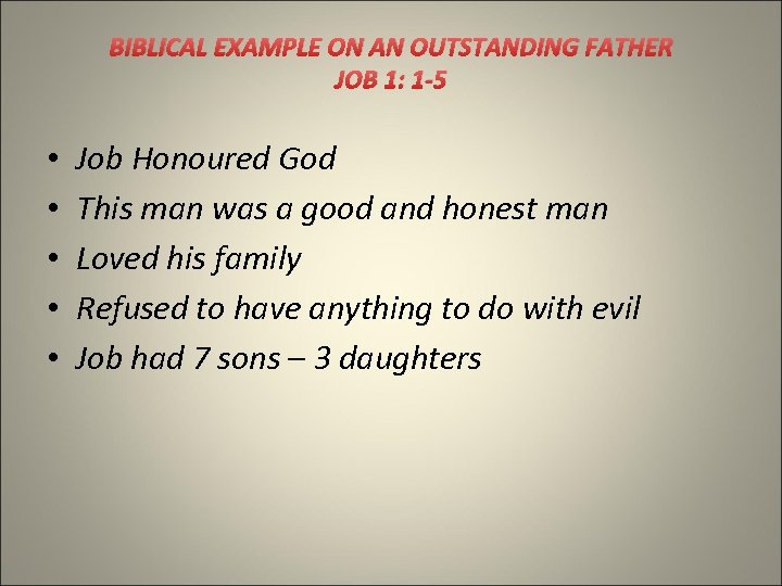 BIBLICAL EXAMPLE ON AN OUTSTANDING FATHER JOB 1: 1 -5 • • • Job