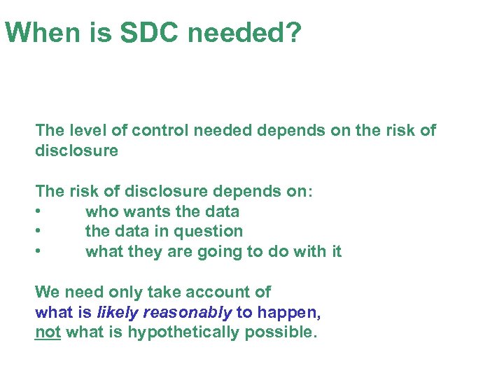 When is SDC needed? The level of control needed depends on the risk of