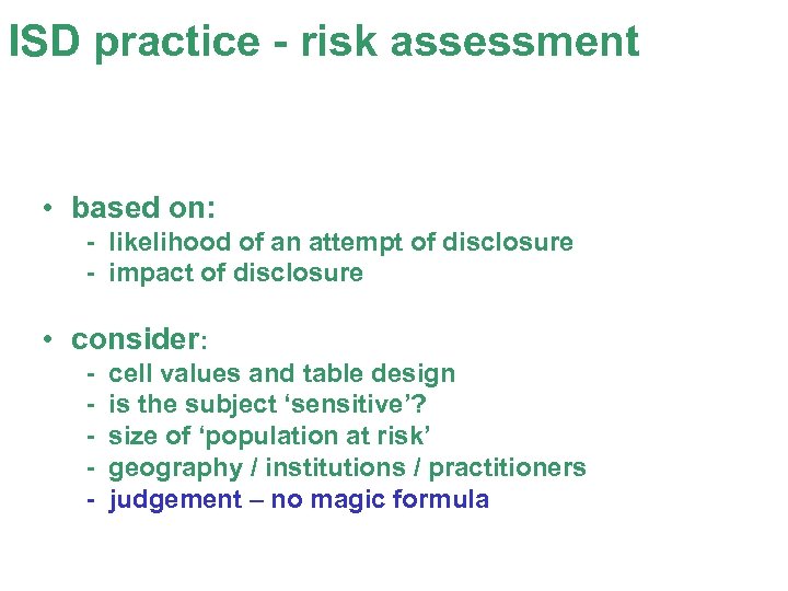 ISD practice - risk assessment • based on: - likelihood of an attempt of